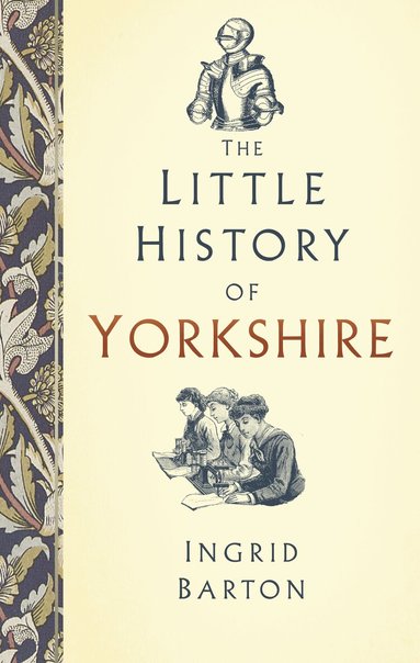Ingrid Barton - Little History of Yorkshire, Inbunden