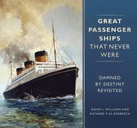 bokomslag Great Passenger Ships that Never Were