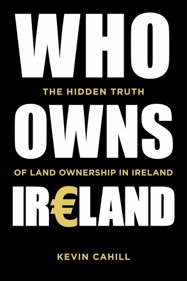 Kevin Cahill - Who Owns Ireland, Häftad