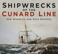 bokomslag Shipwrecks of the Cunard Line