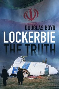bokomslag Lockerbie: The Truth