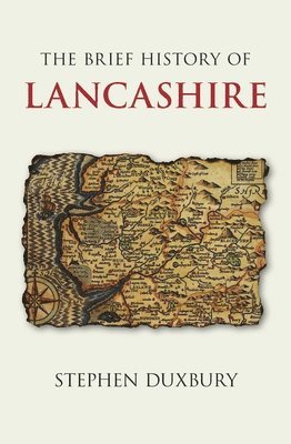 bokomslag The Brief History of Lancashire