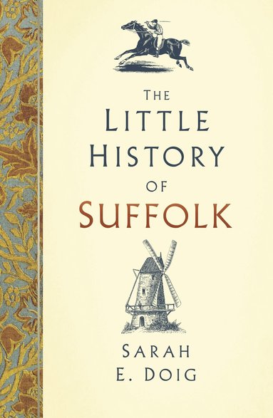 Sarah E. Doig - Little History of Suffolk, Inbunden