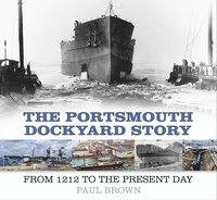 bokomslag The Portsmouth Dockyard Story