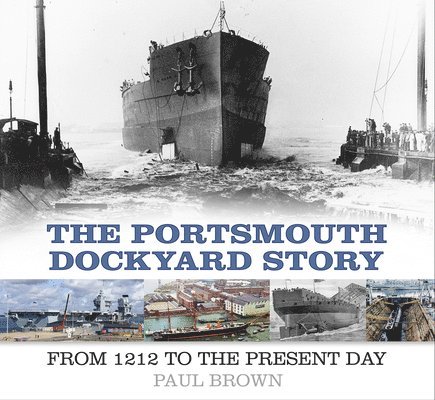 The Portsmouth Dockyard Story 1