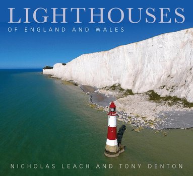 Nicholas Leach, Tony Denton - Lighthouses of England and Wales, Inbunden