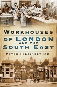 bokomslag Workhouses of London and the South East