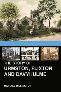 bokomslag The Story of Urmston, Flixton and Davyhulme