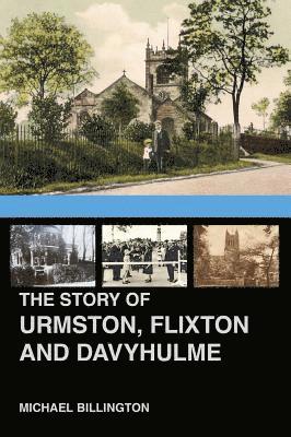 The Story of Urmston, Flixton and Davyhulme 1