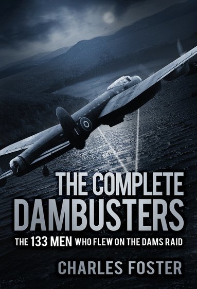 Charles Foster - Complete Dambusters, Häftad