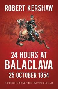 bokomslag 24 Hours at Balaclava: 25 October 1854