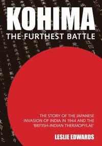 bokomslag Kohima: The Furthest Battle