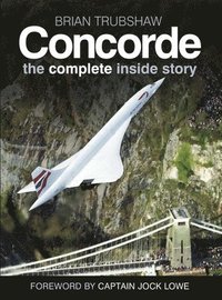 bokomslag Concorde: The Complete Inside Story