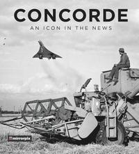 bokomslag Concorde: An Icon in the News