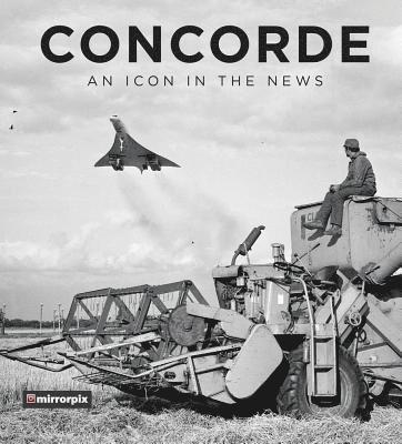 Concorde: An Icon in the News 1