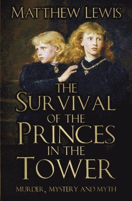 The Survival of the Princes in the Tower 1