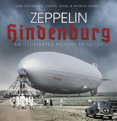 Dan Grossman, Cheryl Ganz, Patrick Russell - Zeppelin Hindenburg, Häftad