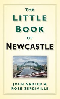 bokomslag The Little Book of Newcastle