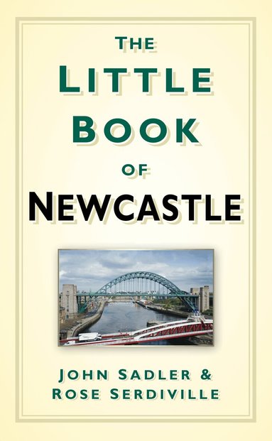 John Sadler, Rosie Serdiville - Little Book of Newcastle, Häftad
