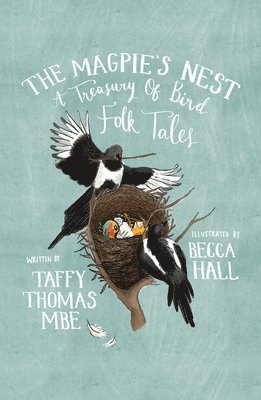 Taffy Thomas - The Magpie's Nest: A Treasury of Bird Folk Tales, Inbunden