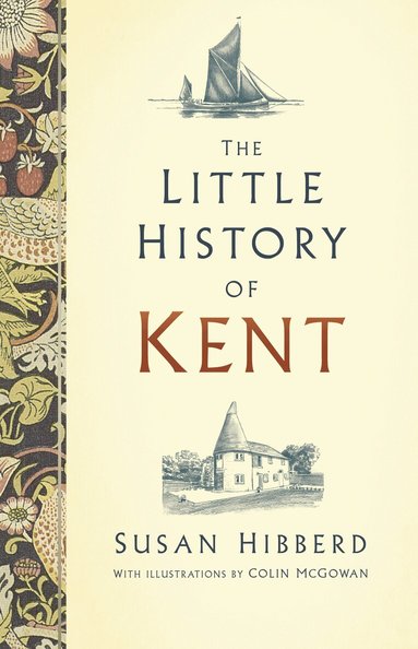 Susan McGowan, Susan Hibberd - Little History of Kent, Inbunden