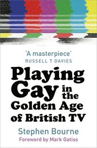 bokomslag Playing Gay in the Golden Age of British TV