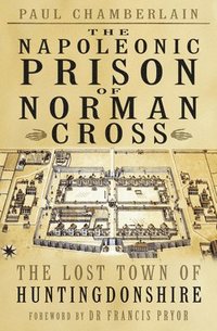 bokomslag The Napoleonic Prison of Norman Cross