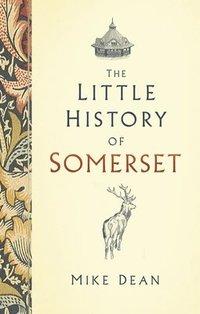 bokomslag The Little History of Somerset