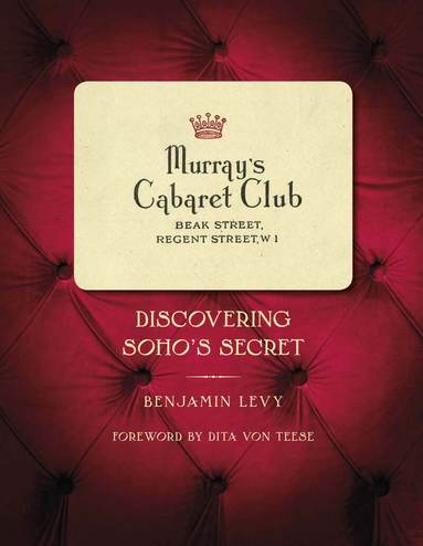 Benjamin Levy - Murray's Cabaret Club, Inbunden
