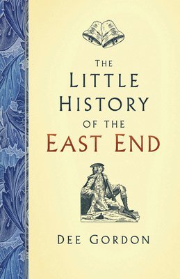 Dee Gordon - Little History of the East End, Inbunden