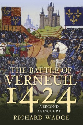 The Battle of Verneuil 1424 1