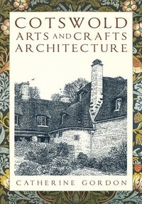bokomslag Cotswold Arts and Crafts Architecture