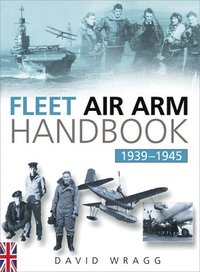 bokomslag Fleet Air Arm Handbook 1939-1945