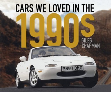 Giles Chapman - Cars We Loved in the 1990s, Häftad