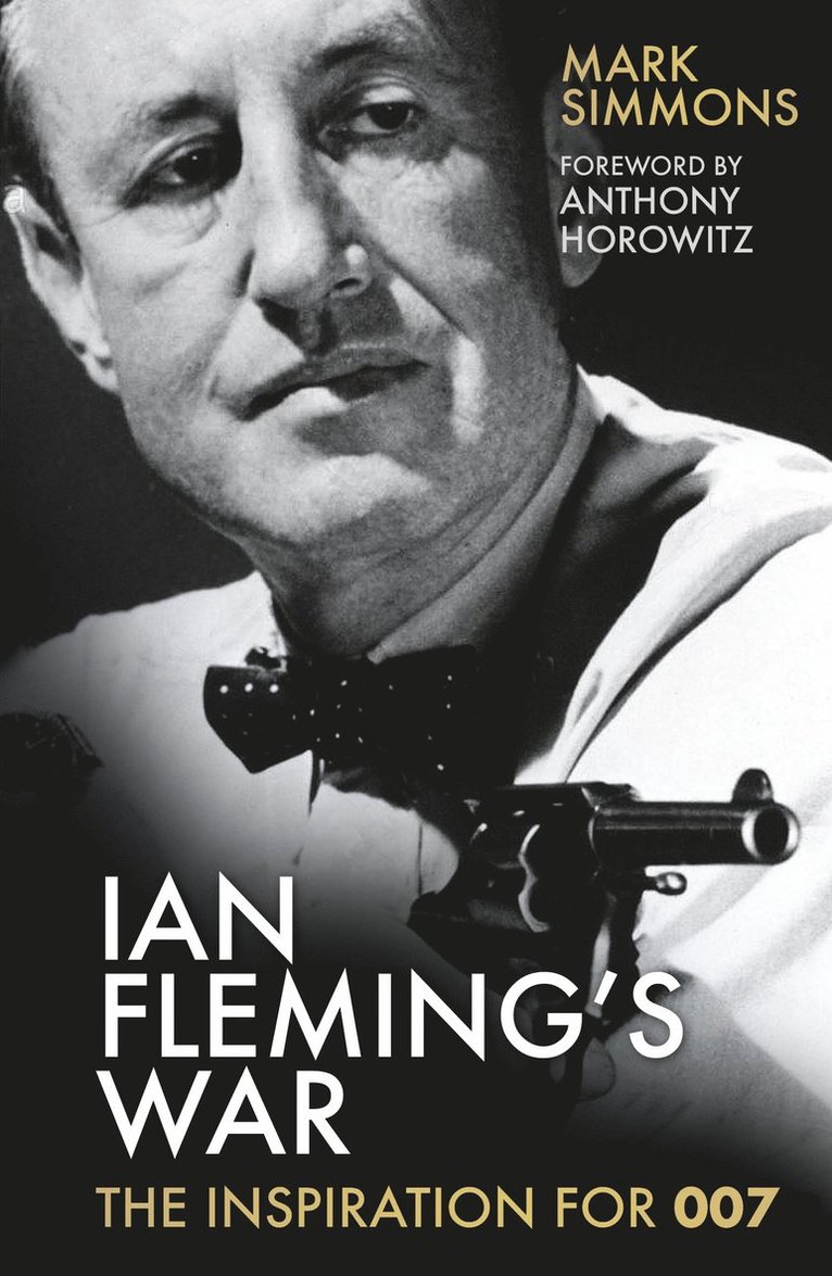 Mark Simmons - Ian Fleming's War, Inbunden