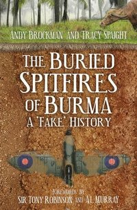 bokomslag The Buried Spitfires of Burma