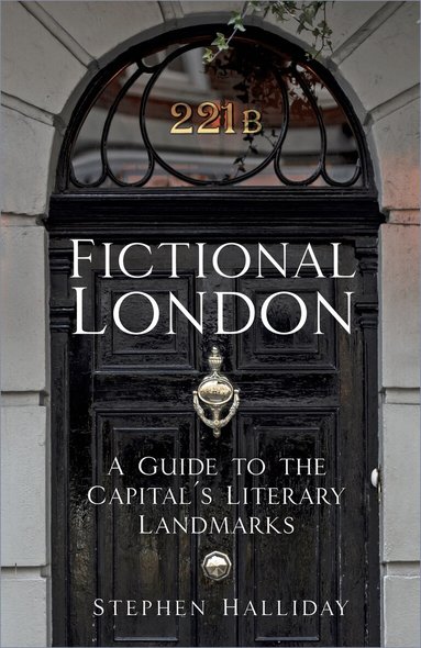 Stephen Halliday - Fictional London, Inbunden