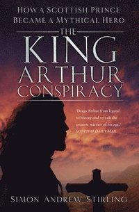 bokomslag The King Arthur Conspiracy