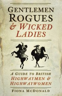 bokomslag Gentlemen Rogues and Wicked Ladies