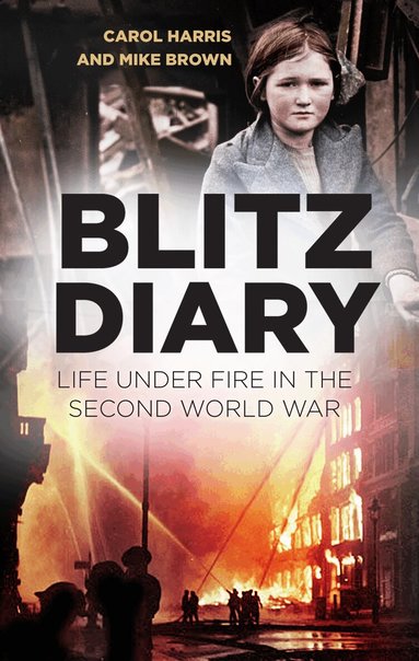 Carol Harris, Mike Brown - Blitz Diary, Inbunden
