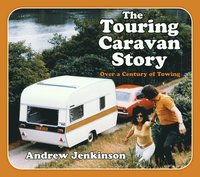 bokomslag The Touring Caravan Story