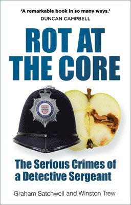Graham Satchwell, Winston Trew - Rot at the Core, Inbunden