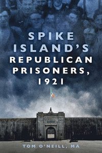 bokomslag Spike Island's Republican Prisoners, 1921