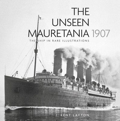 The Unseen Mauretania 1907 1