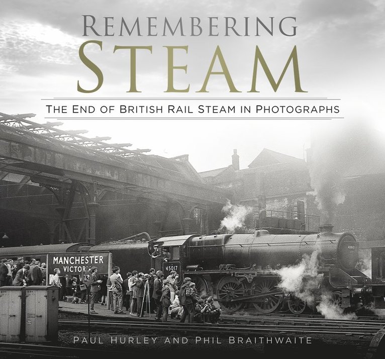 Paul Hurley, Phil Braithwaite - Remembering Steam, Häftad