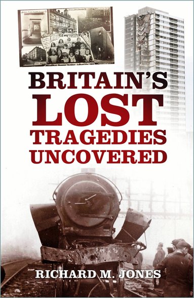Richard M. Jones - Britain's Lost Tragedies Uncovered, Häftad