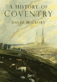 bokomslag A History of Coventry