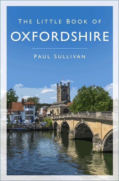 Paul Sullivan - Little Book of Oxfordshire, Häftad