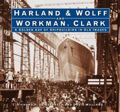 bokomslag Harland & Wolff and Workman Clark