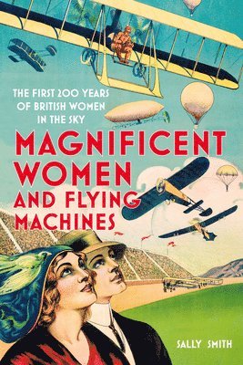 bokomslag Magnificent Women in Flying Machines